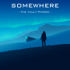 Somewhere: The Vault Papers