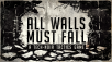 All Walls Must Fall
