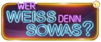 WER WEISS DENN SOWAS?