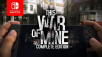 Полное издание игры This War Of Mine выйдет на Switch