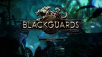 Blackguards - Video Guides Released