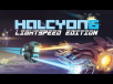 Halcyon 6: Lightspeed Edition Is Here