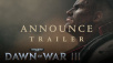 Relic Entertainment and SEGA Europe Announce Warhammer 40,000: Dawn of War III