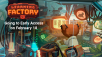 FACTORY AUTOMATION GAME LEARNING FACTORY REACHES EARLY ACCESS ON FEBRUARY 18th