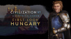 Civilization VI: Gathering Storm Gives You A Look At Hungary