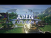 Aven Colony – Консольный трейлер