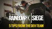 Rainbow Six Siege - 5 Tips from the Dev Team