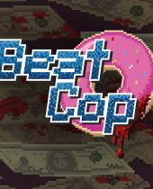 Pixel Crow & 11 bit studios Present Beat Cop