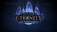Pillars of Eternity: The White March Part 1 – Trailer