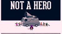 Not a Hero Out Now, Ushering in a Violent Today for a Better Tomorrow