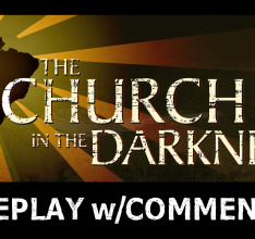 Step Inside The Church in the Darkness with Narrated Gameplay Video