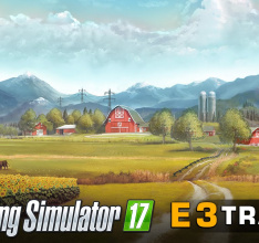 E3: New Trailer for Farming Simulator 17