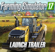 Farming Simulator 17 Reveals Launch Trailer